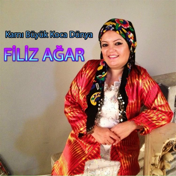 Filiz Ağar - Karnı B&uuml;y&uuml;k Koca D&uuml;nya