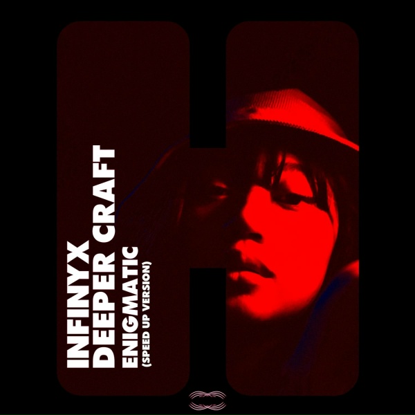 Infinyx, Deeper Craft - Enigmatic (Speed Up Version)