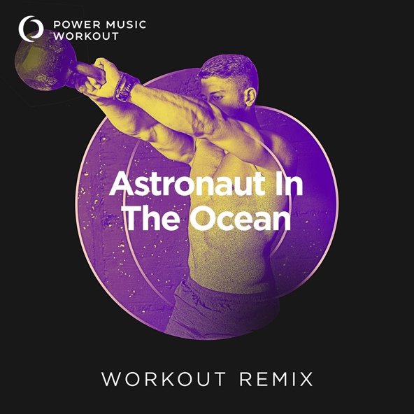 Power Music Workout - Astronaut in the Ocean