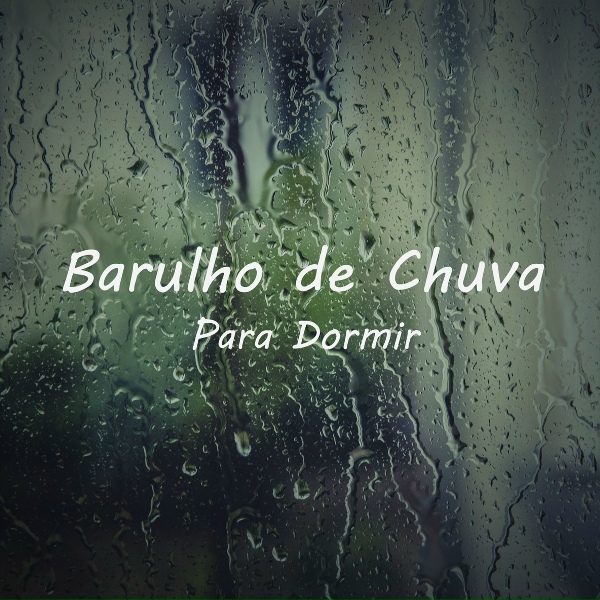 Chuva Para Dormir - Barulho de Chuva para Dormir, Pt. 45