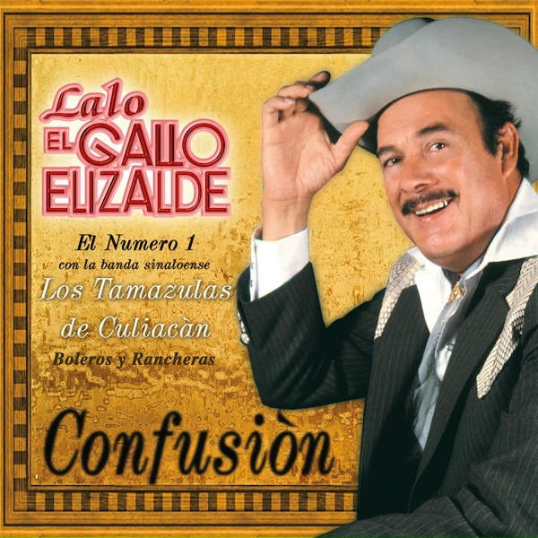 Lalo El Gallo Elizalde - Confusi&oacute;n