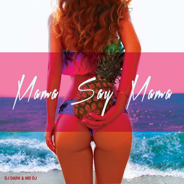 Dj Dark, MD Dj - Mama Say Mama