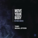 Marshall Jefferson, Tchami - Move Your Body (Future House)