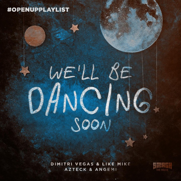 Dimitri Vegas & Like Mike, Azteck, Angemi - We'll Be Dancing Soon