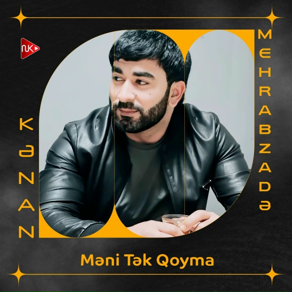 Kənan Mehrabzadə - Məni Tək Qoyma