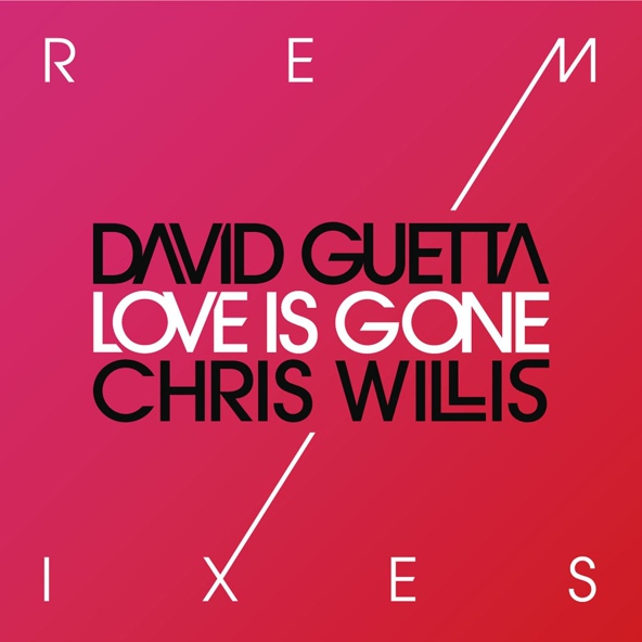 David Guetta, Joachim Garraud, Chris Willis - Love Is Gone
