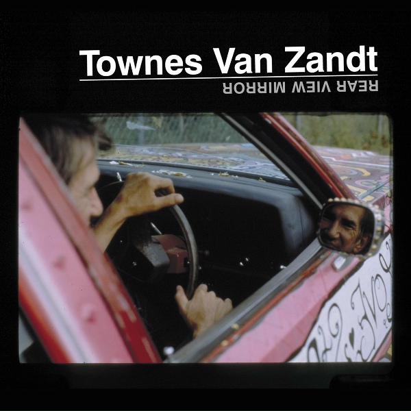 Townes Van Zandt - Don't You Take It Too Bad