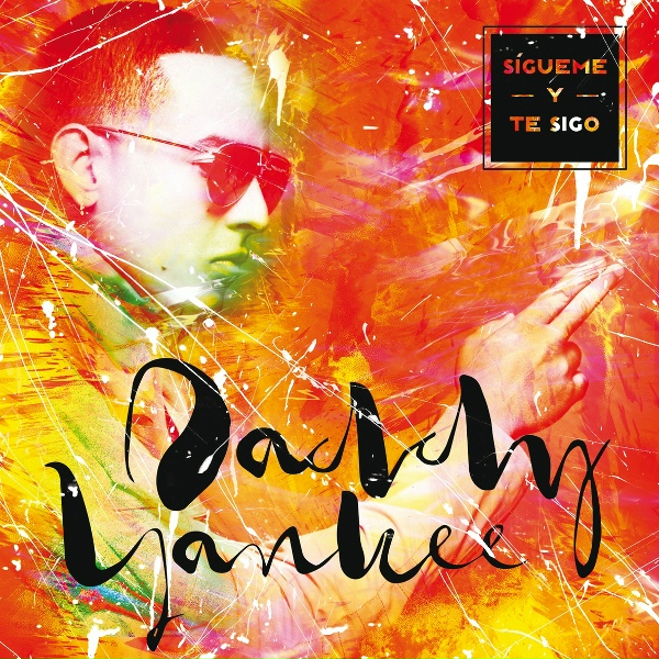 Daddy Yankee - S&iacute;gueme Y Te Sigo