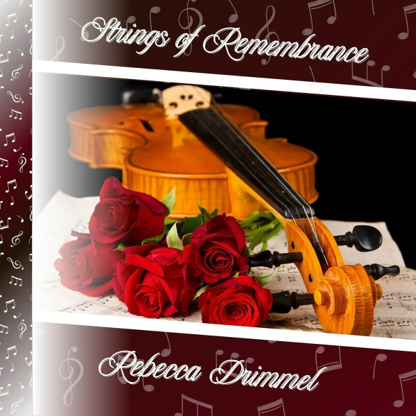Rebecca Drimmel - Strings of Remembrance