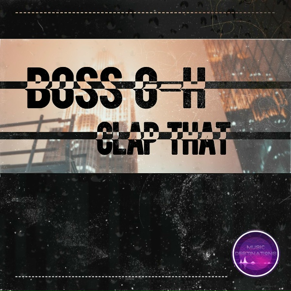 Boss G-H - Clap That