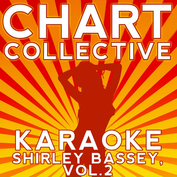 Chart Collective - Never, Never, Never (Originally Performed By Shirley Bassey) [Karaoke Version]