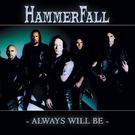 Hammerfall - Always Will Be