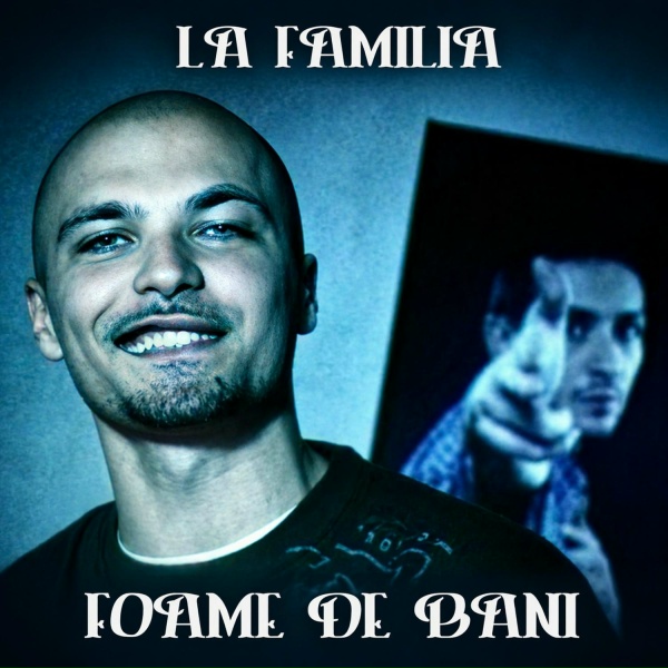 La Familia - Foame De Bani