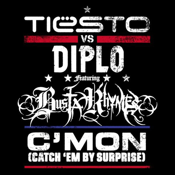 Tiesto v Diplo feat. Busta Rhymes - C'Mon (Catch 'Em by Surprise)