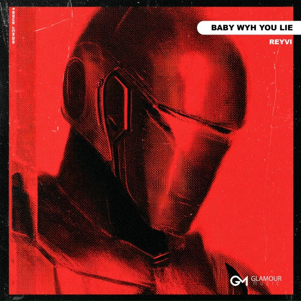 REYVI - Baby Why You Lie