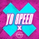 Yo Speed - X