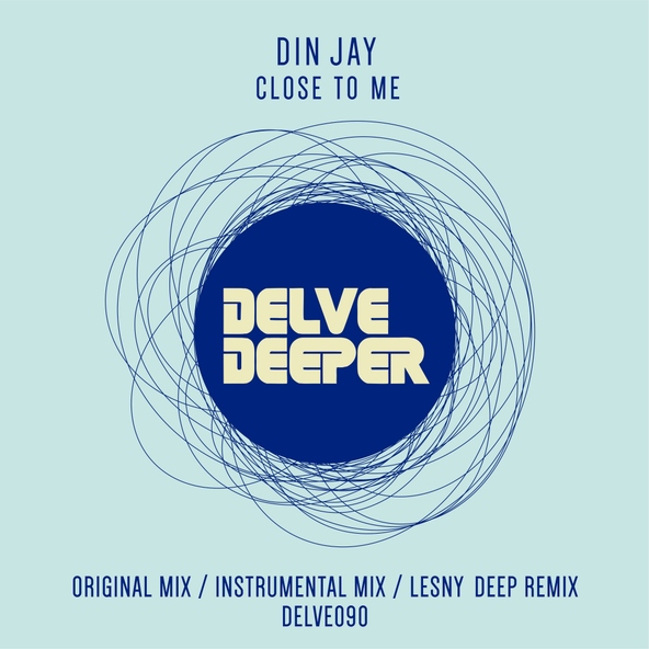 Din Jay - Close To Me