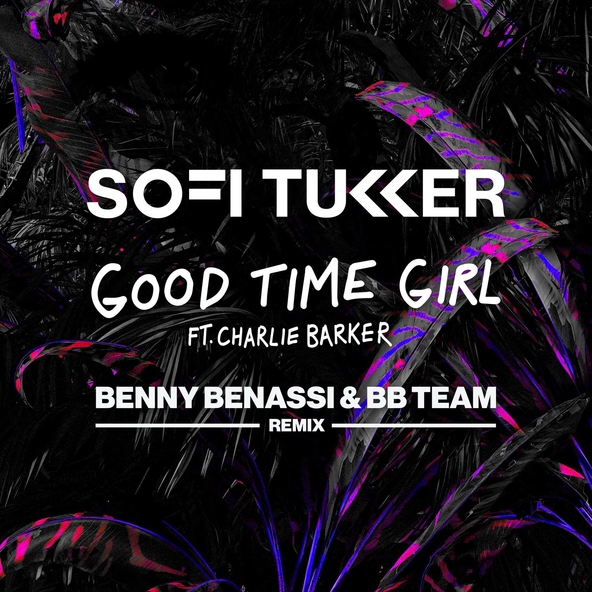 Sofi Tukker feat. Charlie Barker - Good Time Girl