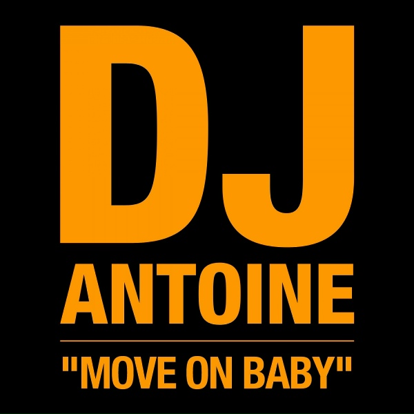 DJ Antoine - Move On Baby