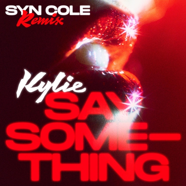 Kylie Minogue - Say Something [Syn Cole Remix 2020]
