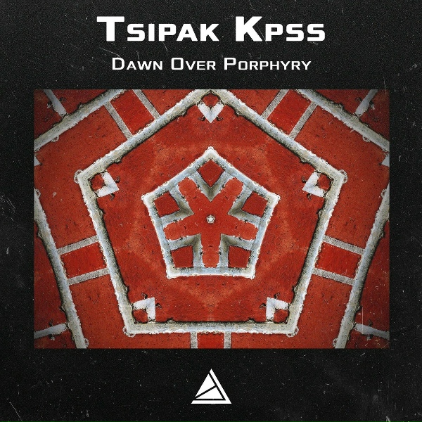 Tsipak KPSS - Dawn Over Porphyry
