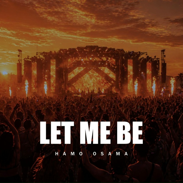 Hamo Osama - LET ME BE