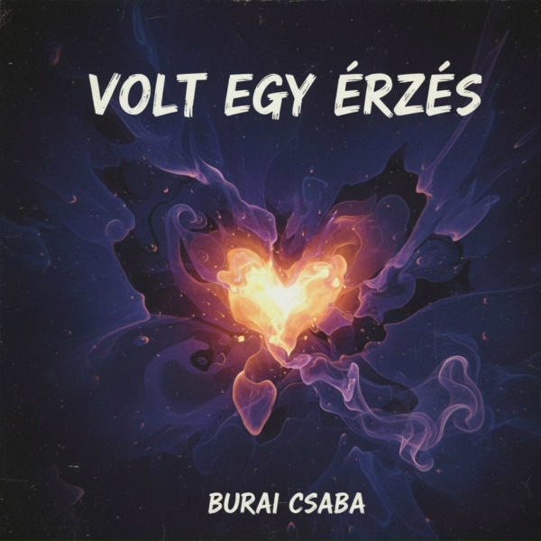 Burai Csaba - Te vagy a rem&eacute;ny