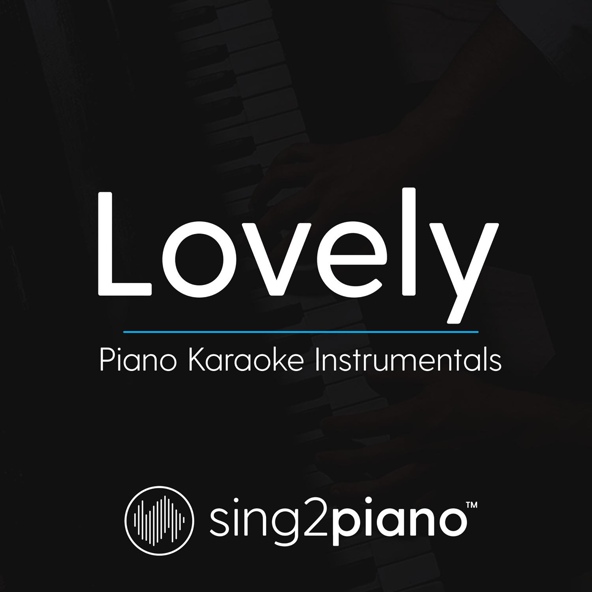 Sing2Piano - Lovely (Originally Performed by Billie Eilish & Khalid)