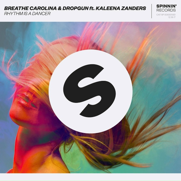 Breathe Carolina, Dropgun feat. Kaleena Zanders - Rhythm Is A Dancer (feat. Kaleena Zanders)