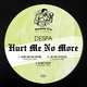Despa - Hurt Me No More (Original Mix) (Original Mix)