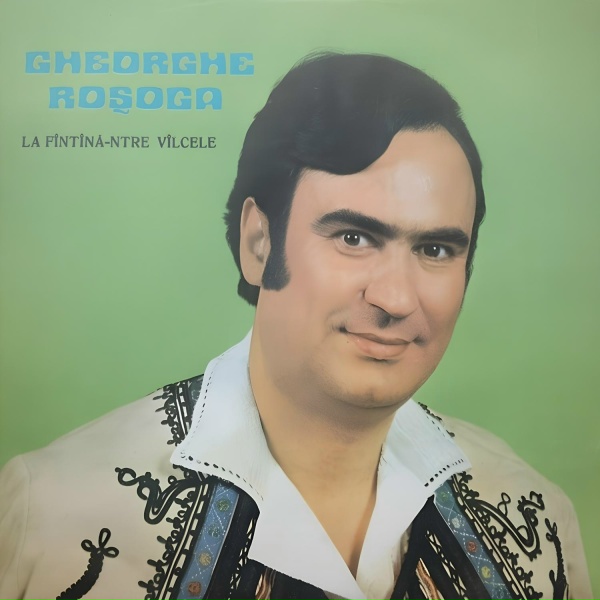 Gheorghe Roșoga - La F&acirc;nt&acirc;nă-ntre V&acirc;lcele