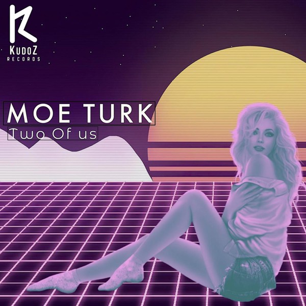 Moe Turk - Two Of Us