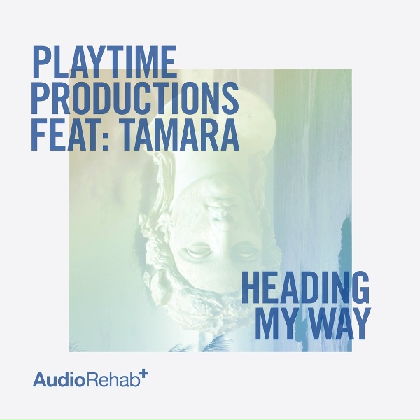 Playtime Productions feat. Tamara - Heading My Way