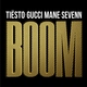 Ti&euml;sto, Sevenn feat. Gucci Mane - BOOM