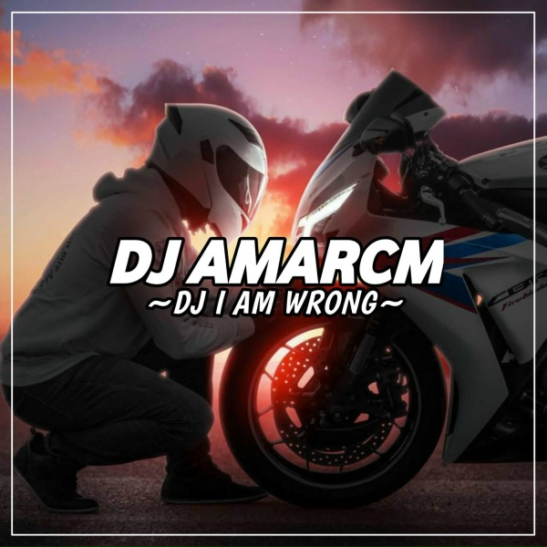 DJ Amarcm - Am I Wrong