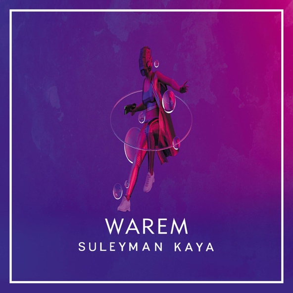 Suleyman Kaya - Warem