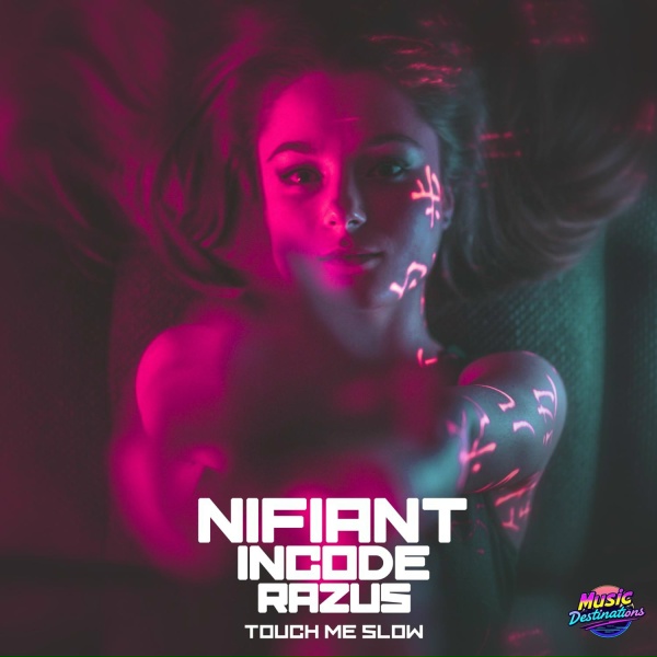 Nifiant, Incode, Razus - Touch Me Slow