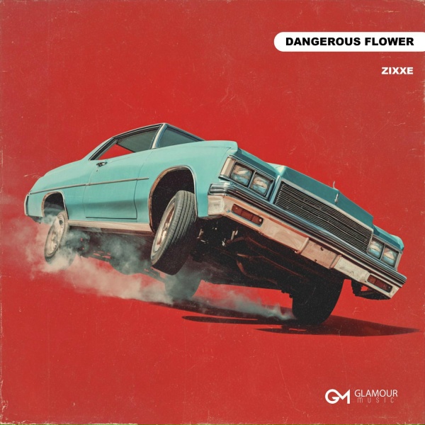 ZIXXE - Dangerous Flower