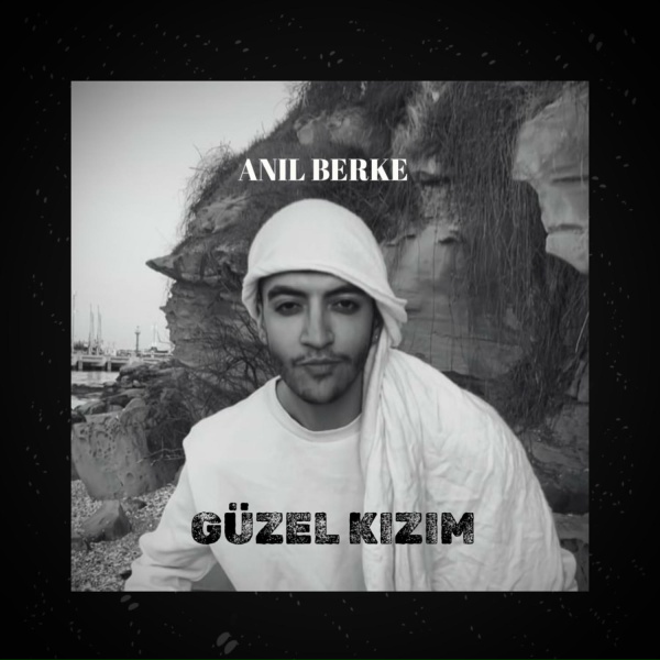 Anıl Berke - G&uuml;zel Kızım