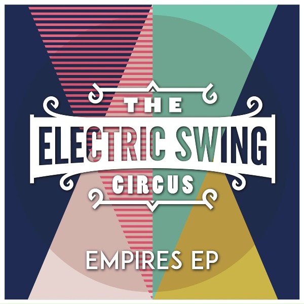 The Electric Swing Circus, C@ In The H@ - Empires