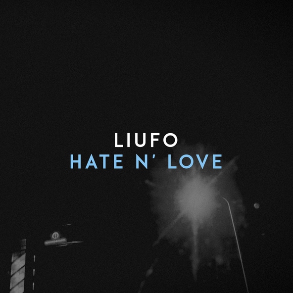 LIUFO - Hate n' Love