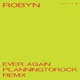 Robyn - Ever Again (Planningtorock Remix)