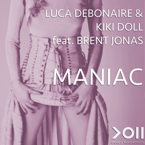 Luca Debonaire, Kiki Doll feat. Brent Jonas - Maniac (feat. Brent Jonas)