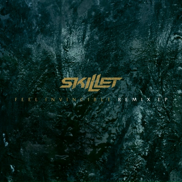 Skillet - Feel Invincible