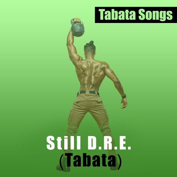 Tabata Songs - Still D.R.E. (Tabata)