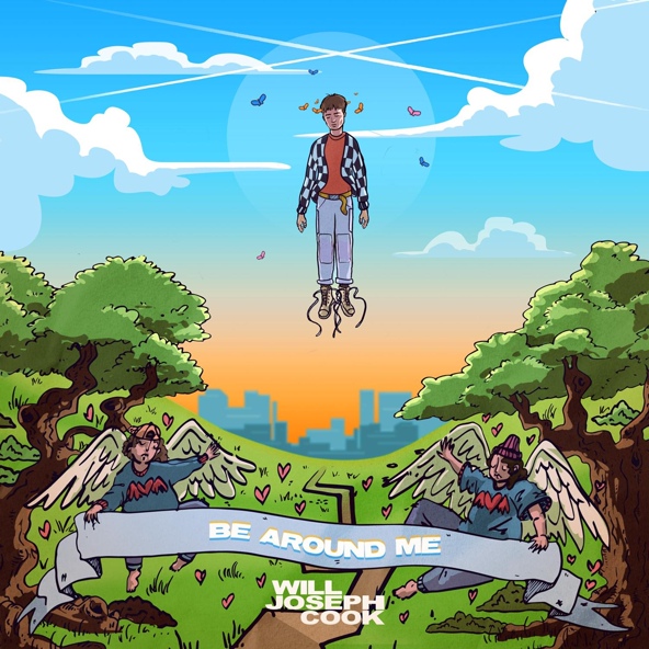 Will Joseph Cook - Be Around Me