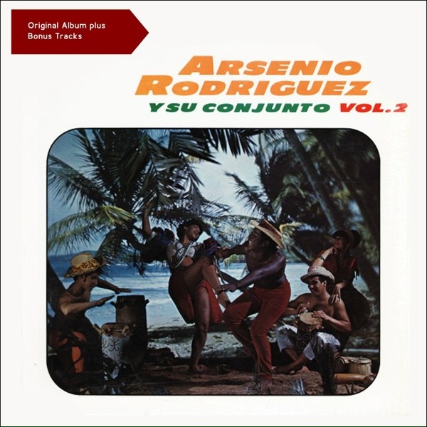 Arsenio Rodriguez Y Su Conjunto - Cuba Llora