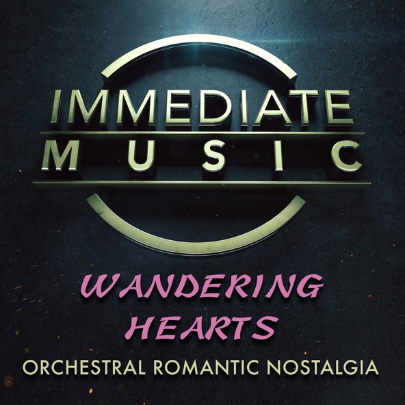 Immediate Music - Wandering Hearts