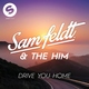 Sam Feldt, The Him feat. The Donnies The Amys - Drive You Home