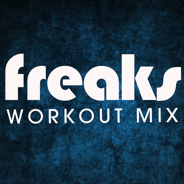 Power Music Workout - Freaks
